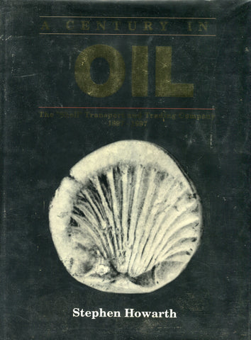 A CENTURY IN OIL The Shell Transport and Trading Company 1897-1997