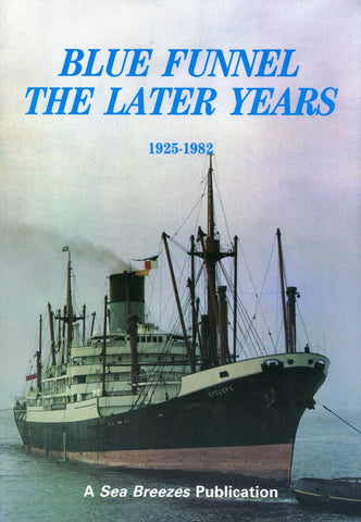 BLUE FUNNEL THE LATER YEARS 1925-1982