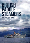BRITISH PADDLE STEAMERS THE TWILIGHT YEARS