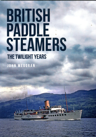 BRITISH PADDLE STEAMERS THE TWILIGHT YEARS