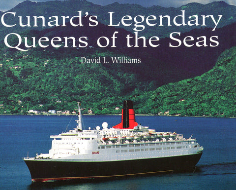 CUNARD'S LEGENDARY QUEENS OF THE SEAS