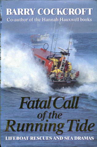 FATAL CALL OF THE RUNNING TIDE - LIFEBOAT RESCUES AND SEA DRAMAS