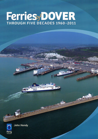 Ferries of Dover Through Five Decades 1960-2011