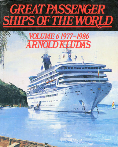 Great Passenger Ships of the World Volume 6 1977-1986