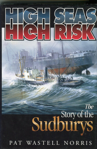 High Seas High Risk The story of the Sudburys