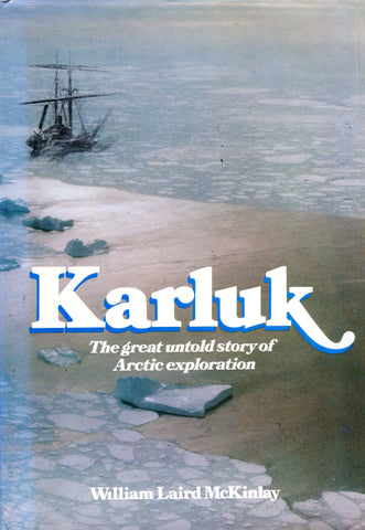 KARLUK The great untold story of Arctic Exploration
