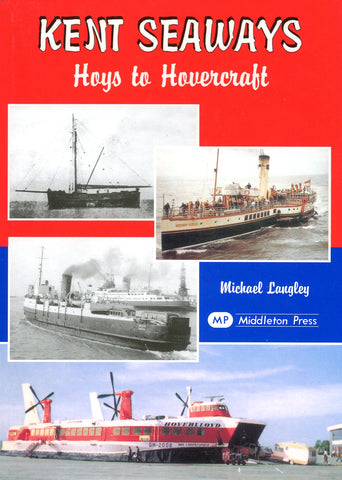 Kent Seaways - Hoys to Hovercraft