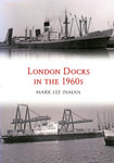 LONDON DOCKS IN THE 1960S