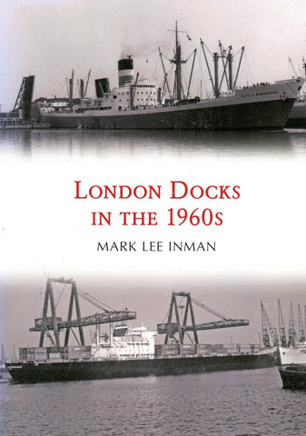 LONDON DOCKS IN THE 1960S