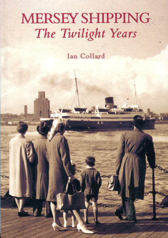 Mersey Shipping The Twilight Years