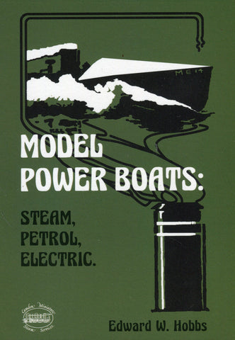 Model Power Boats: Steam, Petrol and Electric