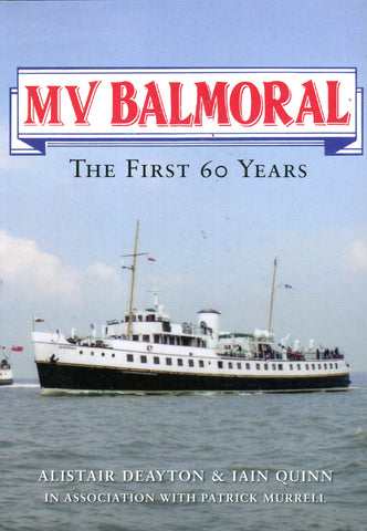 MV BALMORAL THE FIRST 60 YEARS