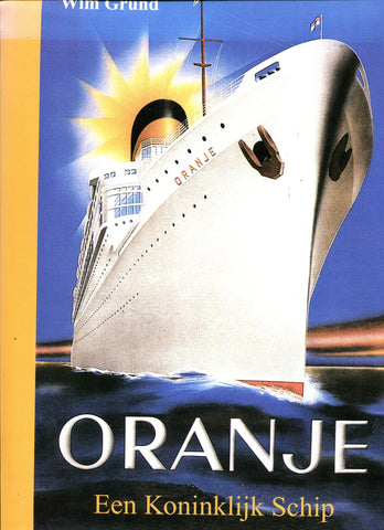 ORANJE EEN KONINKLIJK SCHIP