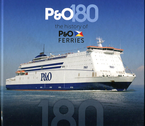 P&O 180 THE HISTORY OF P&O FERRIES