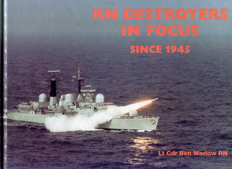 RN DESTROYERS IN FOCUS since 1945