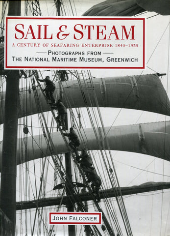 SAIL & STEAM A CENTURY OF SEAFARING ENTERPRISE, 1840 - 1935