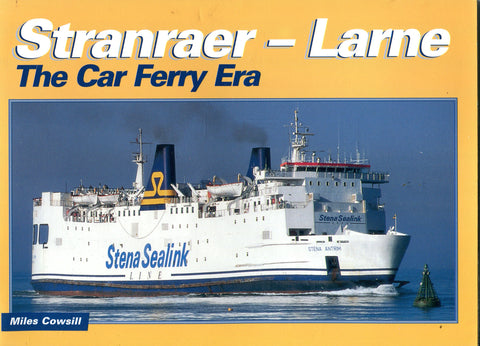 STRANRAER-LARNE THE CAR FERRY ERA