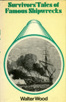 SURVIVORS TALES OF FAMOUS SHIPWRECKS