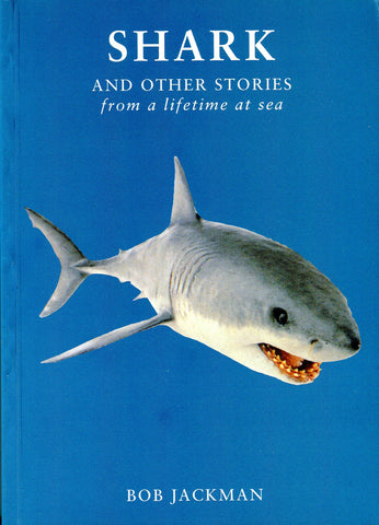 Shark and Other Stories from a Lifetime at Sea