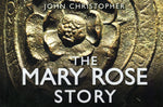 THE MARY ROSE STORY
