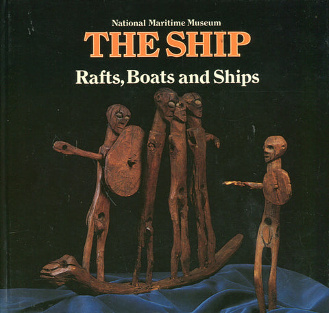 THE SHIP Rafts, Boats and Ships Prehistoric to the Medieval Era