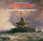 THE SHIP  Steam, Steel and Torpedoes