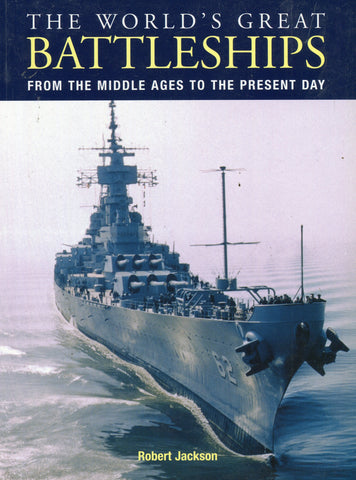 The World's Great Battleships from the Middle Ages to the Present Day