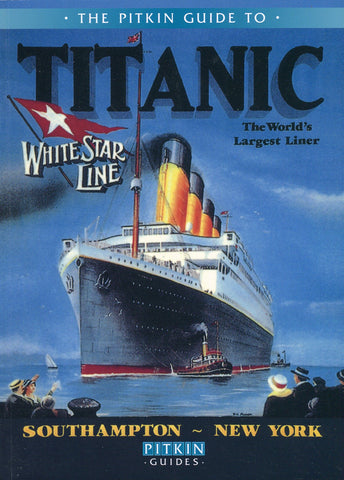 PITKIN GUIDE TO TITANIC