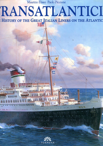 TRANSATLANTICI The history of the great Italian Liners on the Atlantic