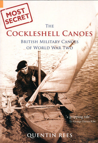 The Cockleshell Canoes British Military Canoes of World War Two