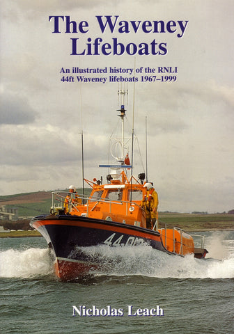 The Waveney Lifeboats - An illustrated history of the RNLI 44ft Waveney lifeboats 1967-1999 - Pre-Owned