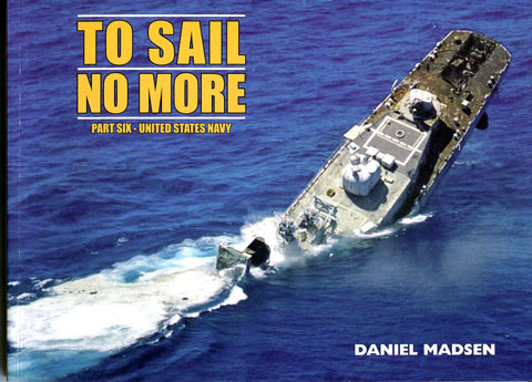 To Sail  no More Part Six - United States Navy