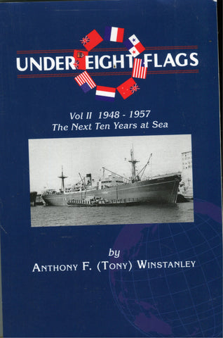 UNDER EIGHT FLAGS Vol II 1948-1957 The next Ten Years at Sea