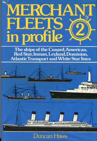 Merchant Fleets No 2. The Ships of the Cunard, American, Red Star, Inman, Leyland, Dominion, Atlantic Transport, and White Star Lines