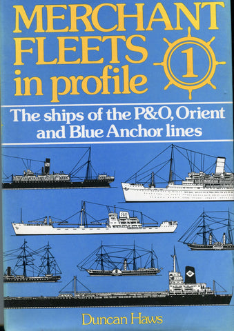 Merchant Fleets No 1. The Ships of the P&O, Orient and Blue Anchor Lines
