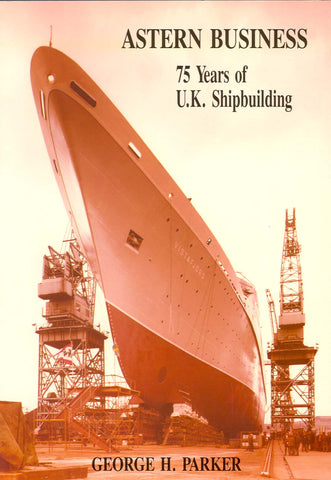 Astern Business - 75 Years of UK Shipbuilding