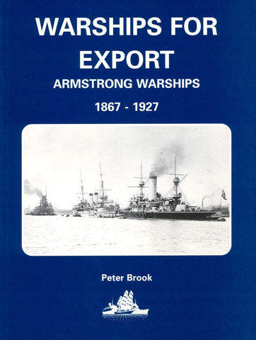 Warships for Export - Armstrong Warships 1867 - 1927