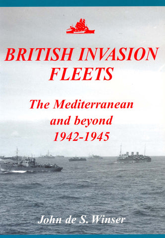 British Invasion Fleets: The Mediterranean and Beyond 1942-1945