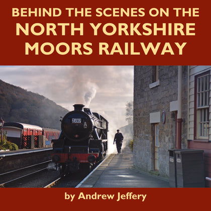 Behind the Scenes on the North Yorkshire Moors Railway