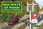 Railways of Mann - Scene & Unseen